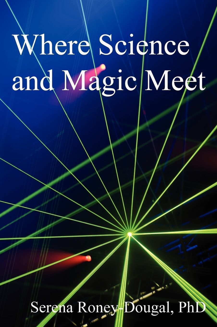 Where Science and Magic Meet 3rd Edition