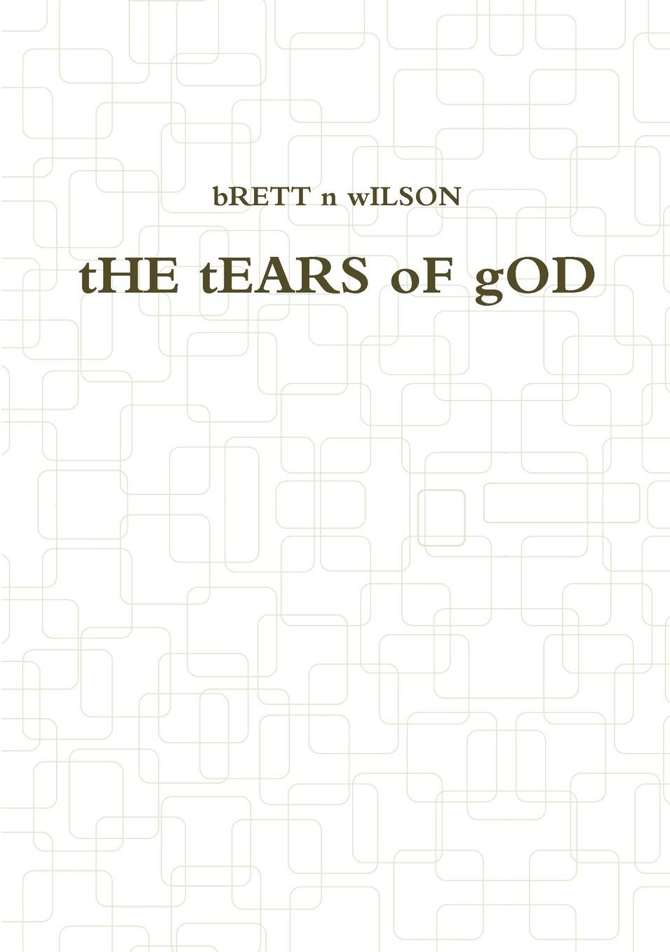 tHE tEARS oF gOD