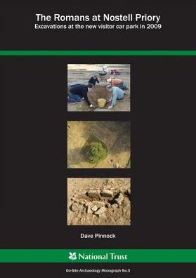 The Romans at Nostell Priory: Excavations at the new visitor car park in 2009