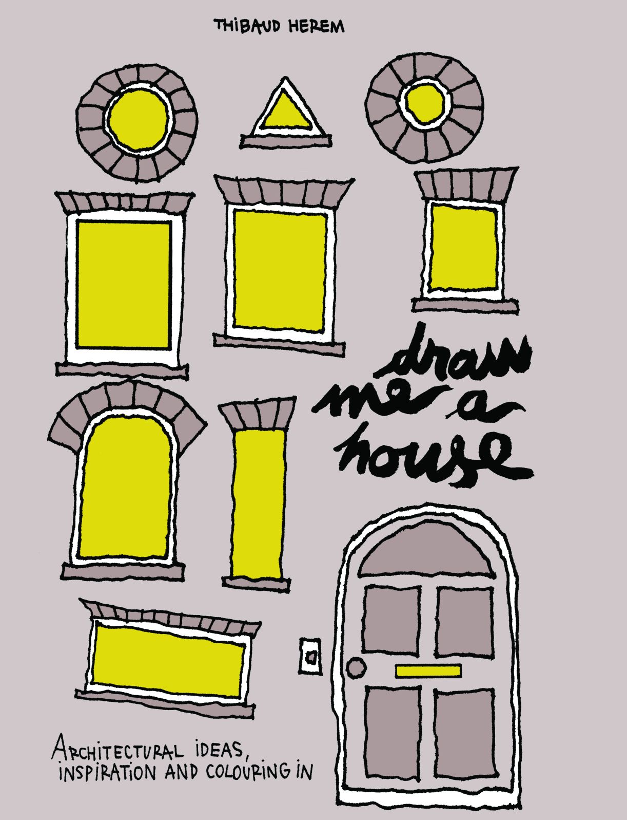 Draw Me A House: A Book of Colouring in, Ideas and Architectural Inspiration