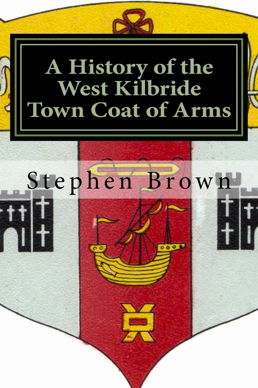 A History of the West Kilbride Town Coat of Arms