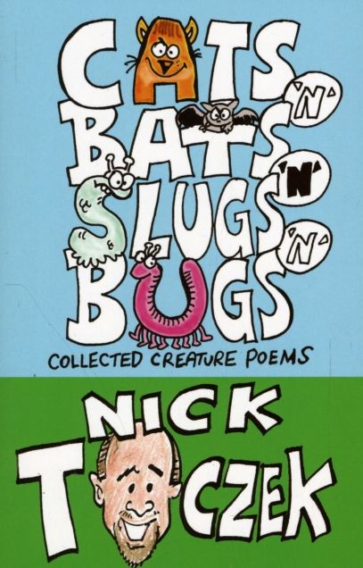 Cats 'N' Bats 'N' Slugs 'N' Bugs: Collected Creature Poems