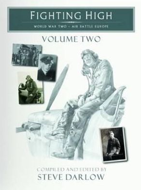 Fighting High: Volume 2: World War Two - Air Battle Europe