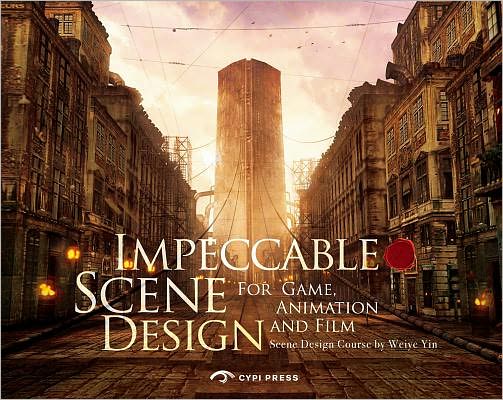 Impeccable Scene Design: For Games Animation and Film
