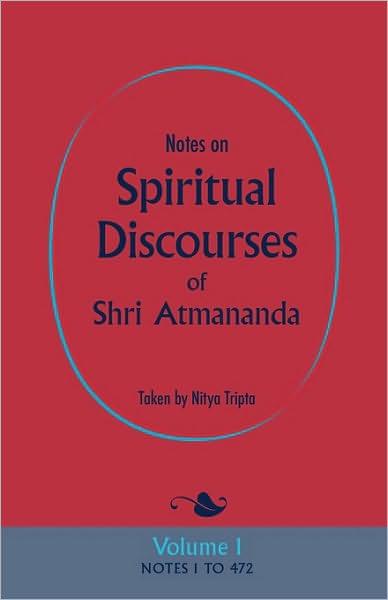 Notes On Spiritual Discourses Of Shri Atmananda