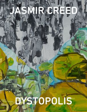 Jasmir Creed: Dystopolis: Victoria Gallery and Museum, University of Liverpool, Exhibition of Paintings 2018-19