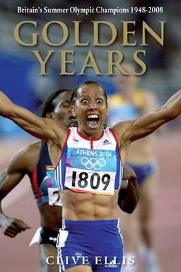 Golden Years: Britain's Summer Olympic Champions 1948-2008