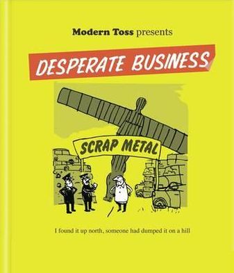 Modern Toss Presents Desperate Business