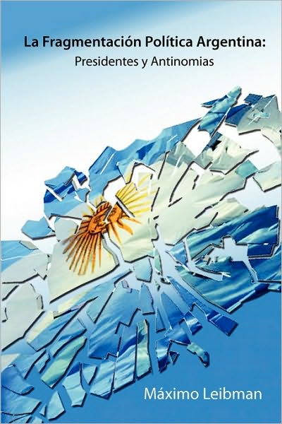 La Fragmentacion Politica Argentina