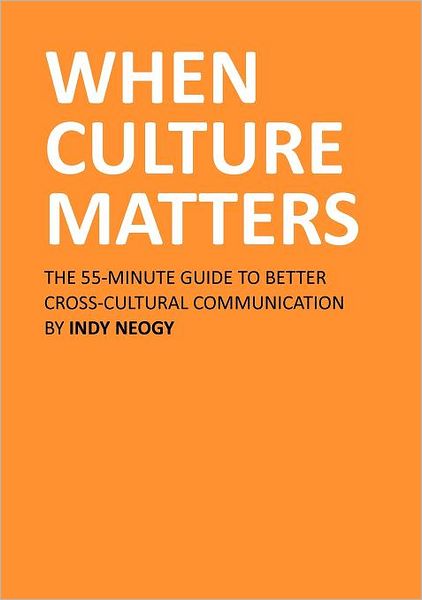 When Culture Matters: The 55-Minute Guide To Better Cross-Cultural Communication