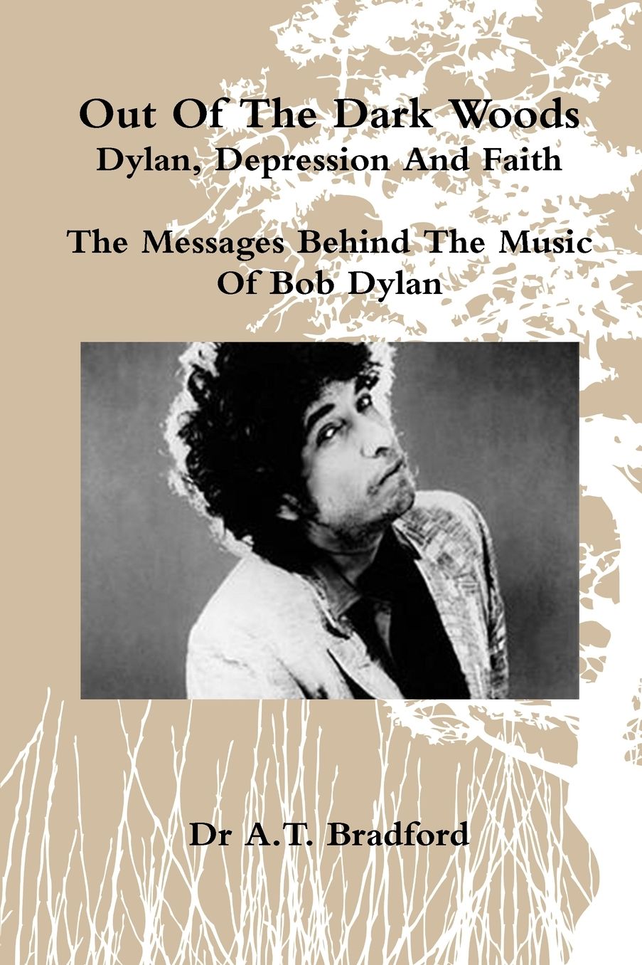 'Out Of The Dark Woods' - Dylan, Depression And Faith