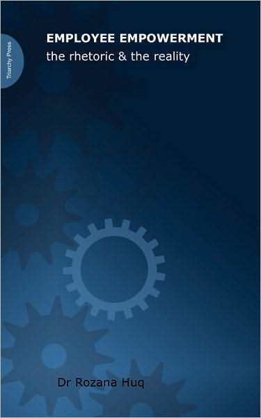 Employee Empowerment: The Rhetoric and the Reality