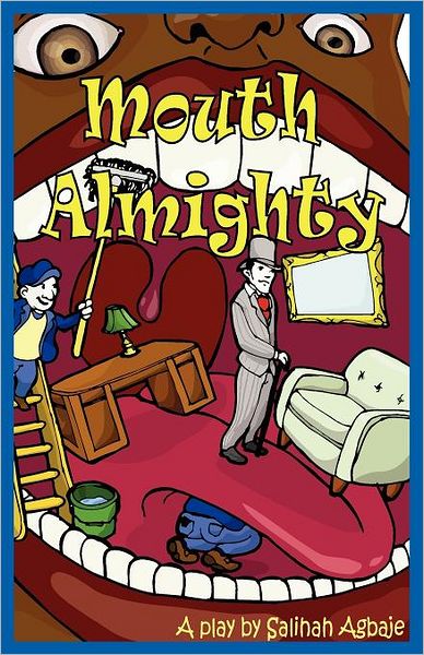 Mouth Almighty A Play