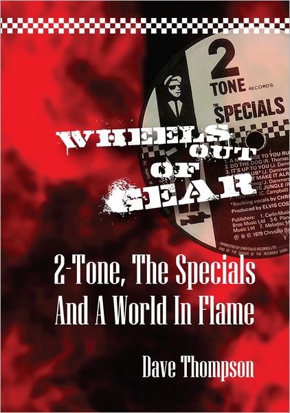 Wheels Out of Gear: 2 Tone, the Specials and a World in Flame