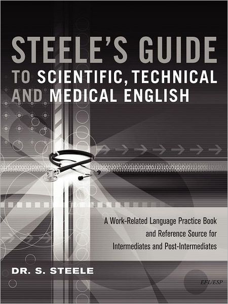 Steele's Guide To Scientific, Technical And Medical English