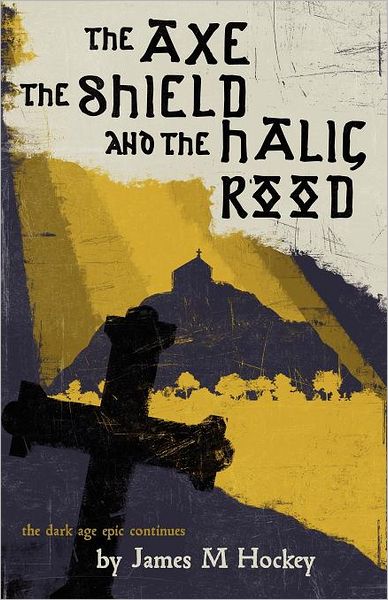 The Axe the Shield and the Halig Rood