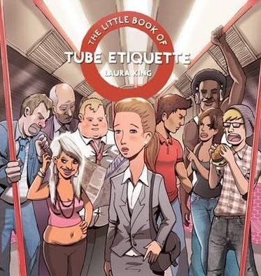 The Little Book of Tube Etiquette
