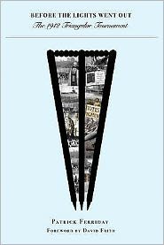 Before the Lights Went Out: The 1912 Triangular Tournament