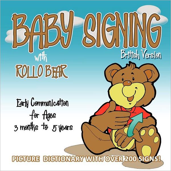 Baby Signing with Rollo Bear - British Version