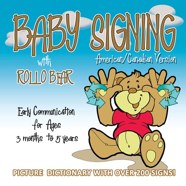 Baby Signing with Rollo Bear: American/Canadian Version: ASL Version