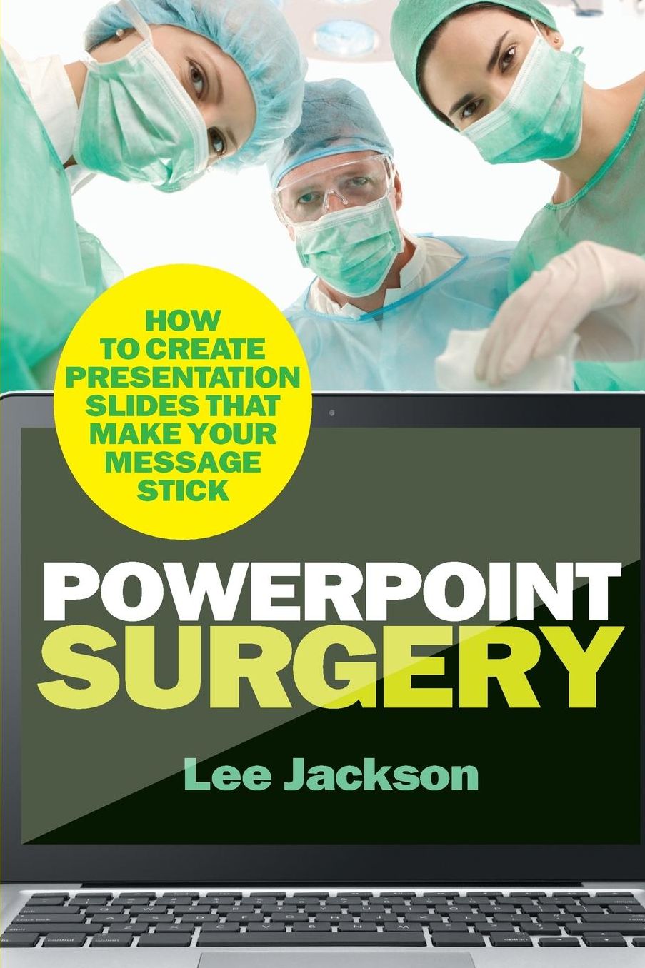 PowerPoint Surgery: How to create presentation slides that make your message stick