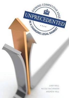 Unprecedented: Gaining Competitive Edge in a Changing Legal Market