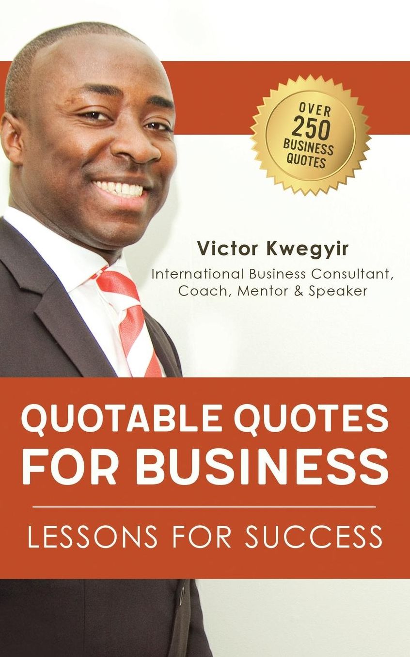 Quotable Quotes For Business: Lessons For Success