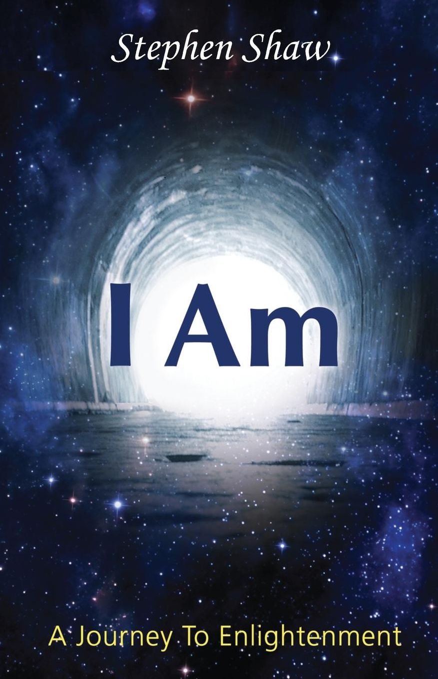 I Am: A Journey To Spiritual Enlightenment