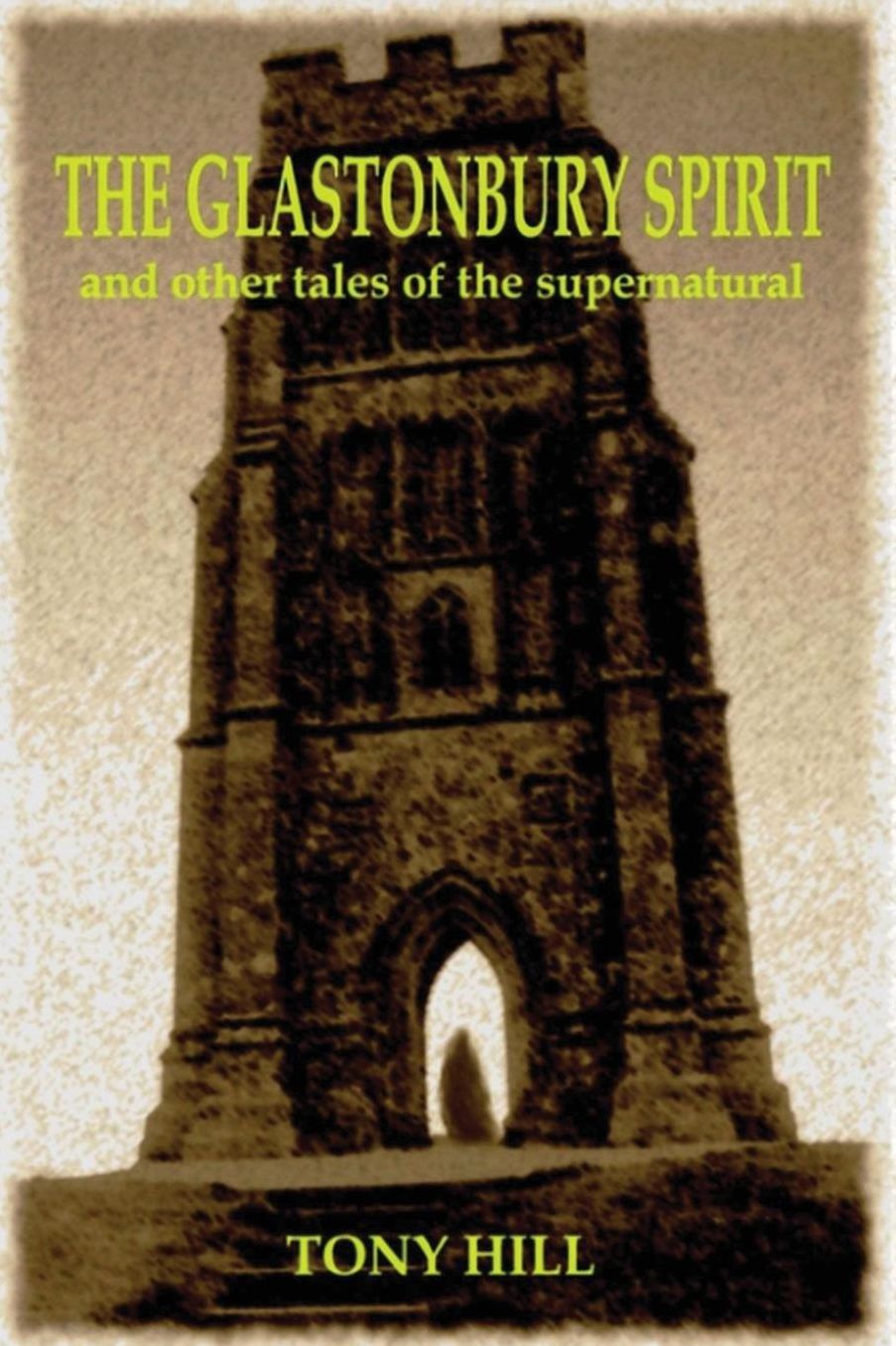 The Glastonbury Spirit and Other Tales of the Supernatural