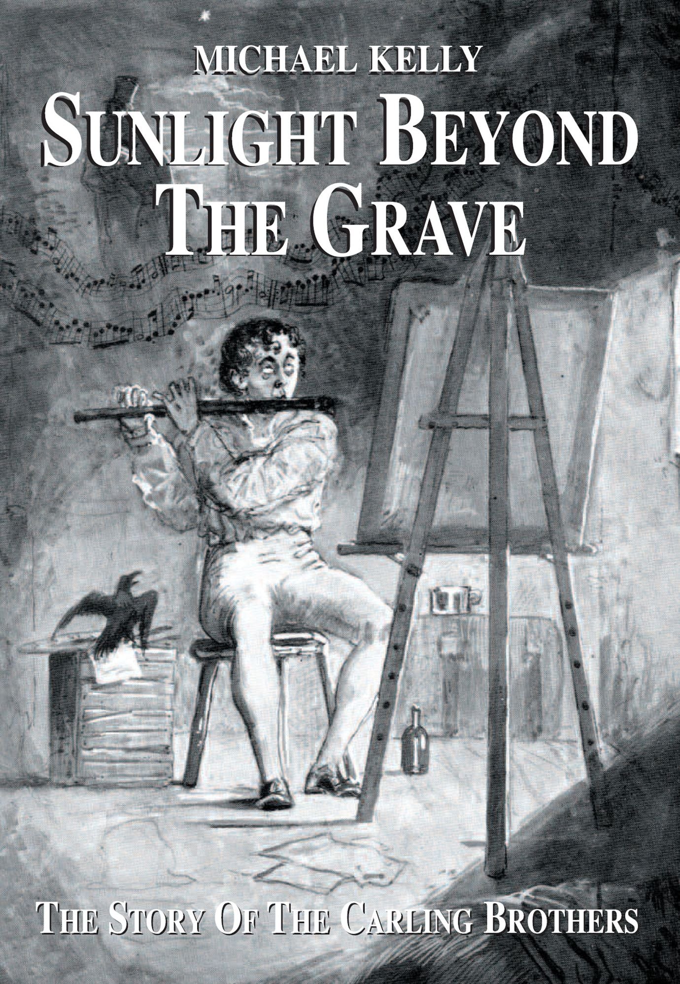 Sunlight Beyond The Grave: The Story Of The Carling Brothers