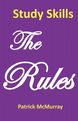 Study Skills the Rules: Top Students Very Short Guide to Exam Success at School and University