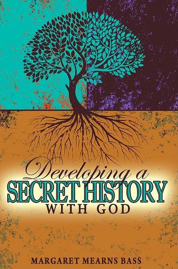 Developing a Secret History with God