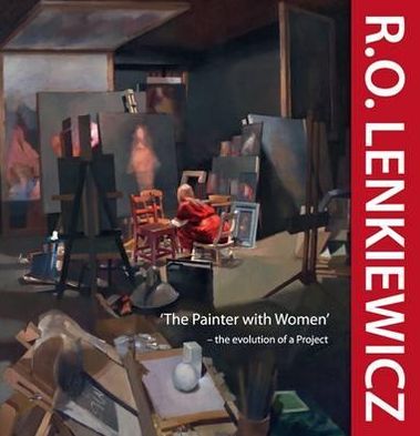 R.O. Lenkiewicz: 'The Painter with Women' - The Evolution of a Project