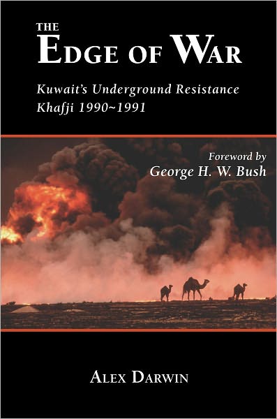 The Edge of War: Kuwaiti's Underground Resistance, Khafji 1990-1991