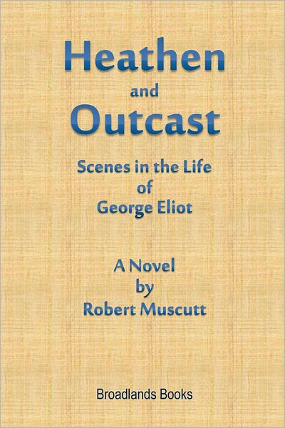 Heathen and Outcast Scenes in the Life of George Eliot
