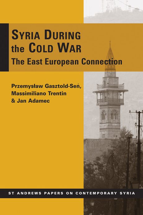 Syria During the Cold War : The East European Connection