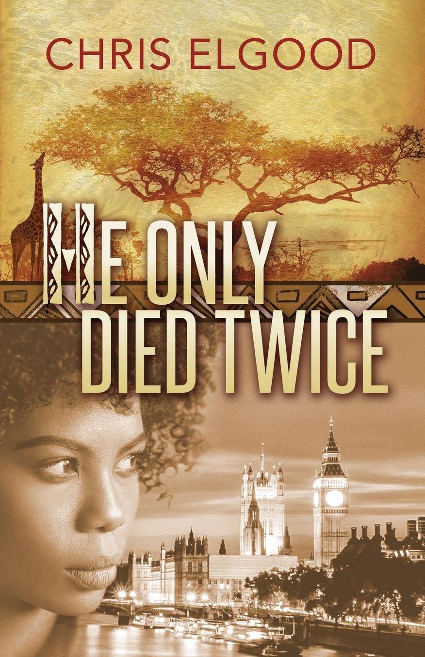 He Only Died Twice: The Sceond of Three Books That Follow the Upward Mobility of Nshila Margharita Ileloka