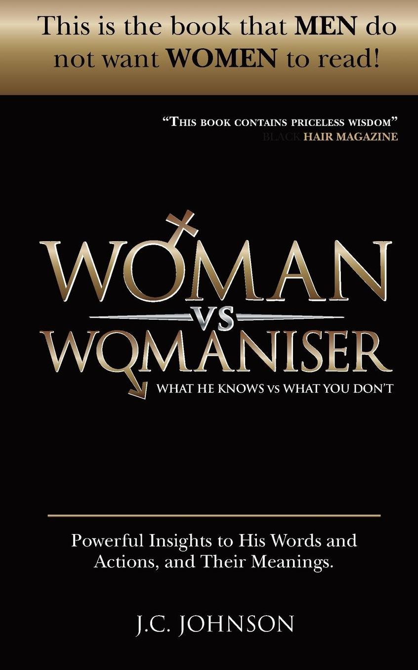 Woman Vs Womaniser: What He Knows, What You Don't