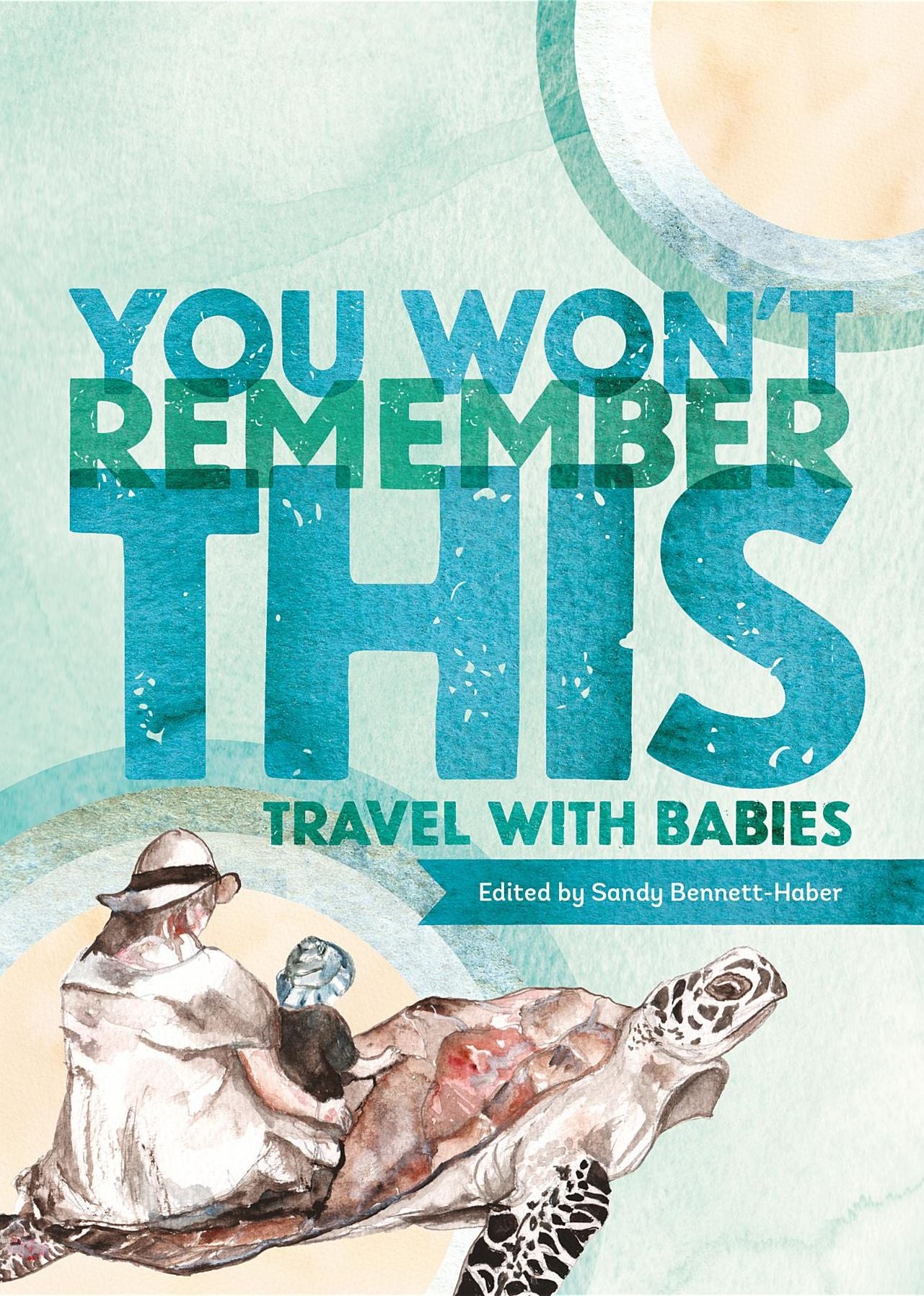 You Won't Remember This: Travel with Babies