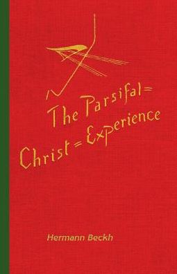 The Parsifal=Christ=Experience in Wagner's music drama