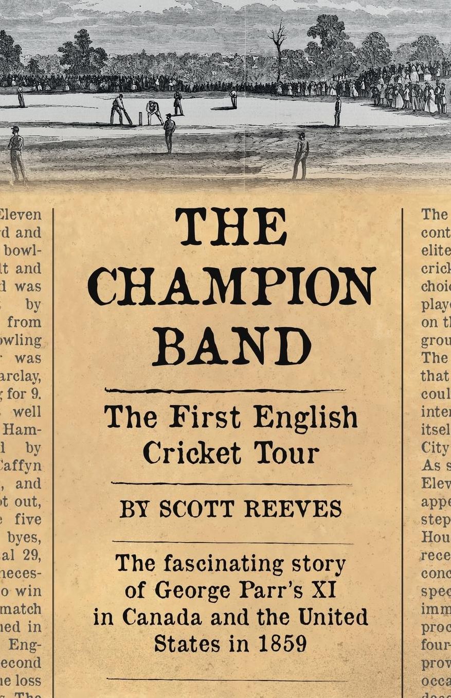 The Champion Band: The First English Cricket Tour
