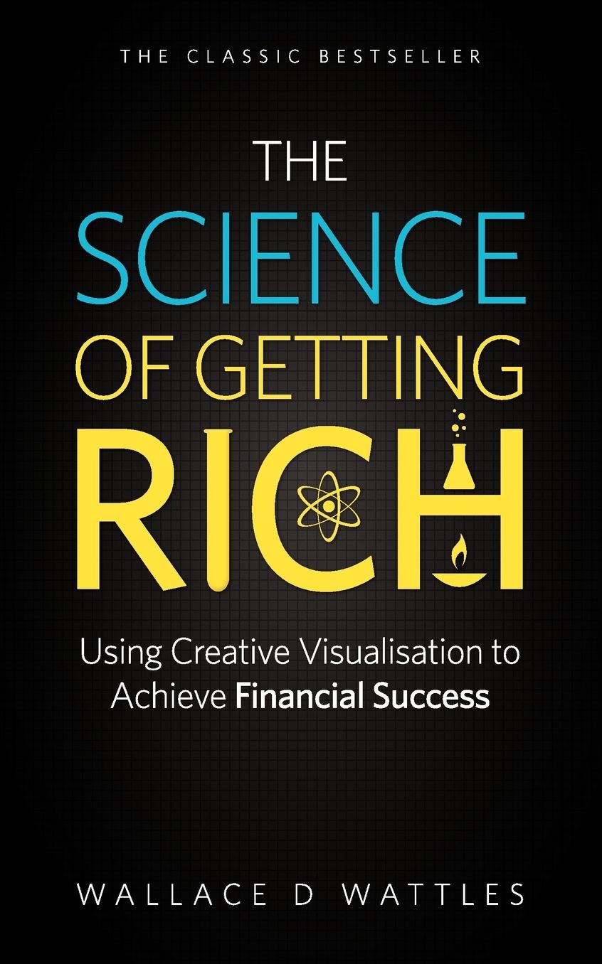 The Science Of Getting Rich - Using Creative Visualisation To Achieve Financial Success