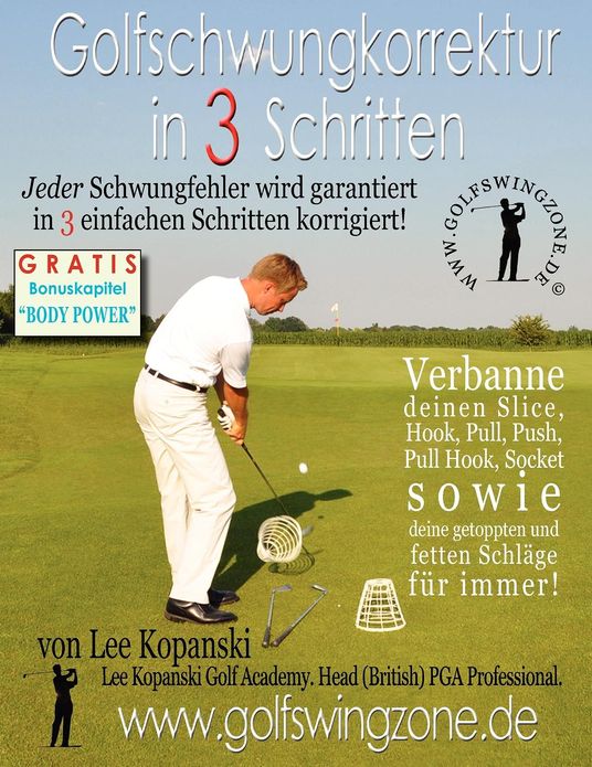 Golfschwungkorrektur in 3 Schritten: Jeder Schwungfehler wird garantiert in 3 einfachen Schritten korrigiert!