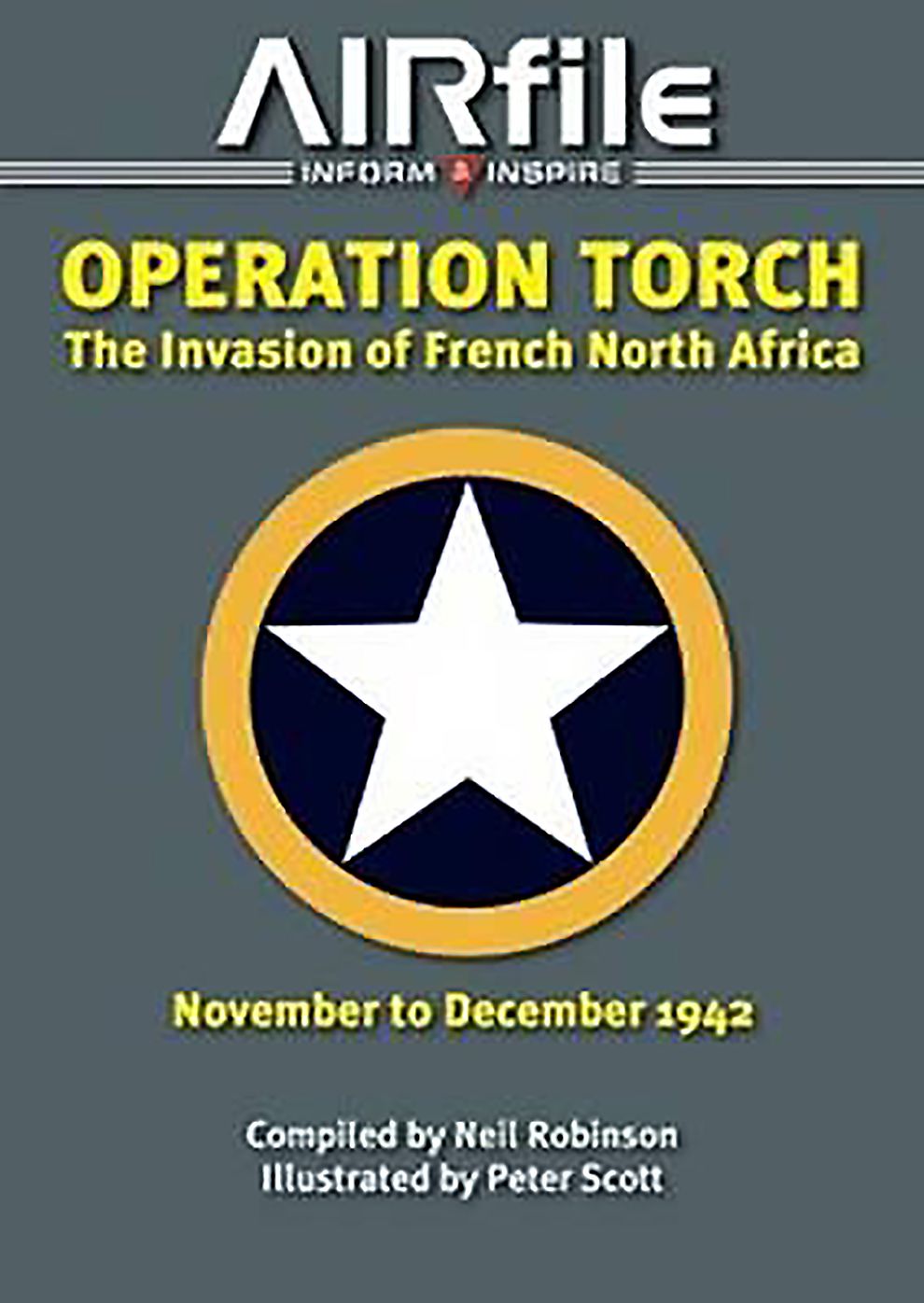 Operation Torch: The Invasion of French North Africa, November to December 1942