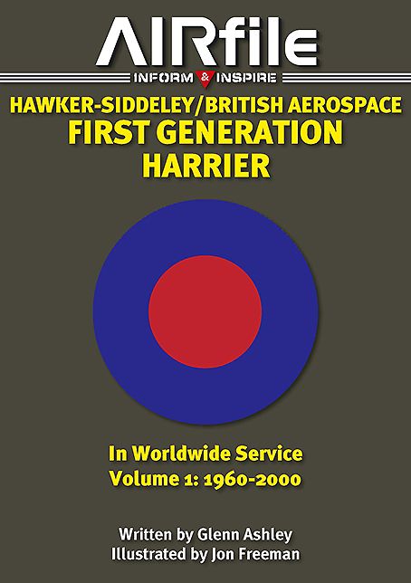 Hawker-Siddeley/British Aerospace: First Generation Harrier in World Wide Service: Volume 1: 1960 - 2000