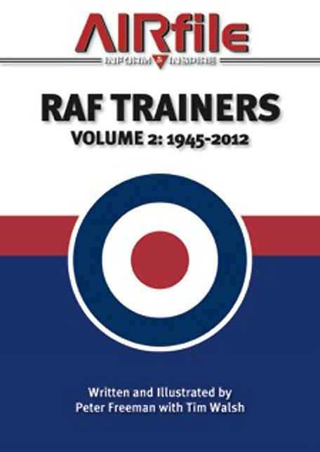 RAF Trainers. Volume 2: 1945 - 2010
