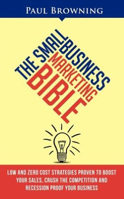 The Small Business Marketing Bible