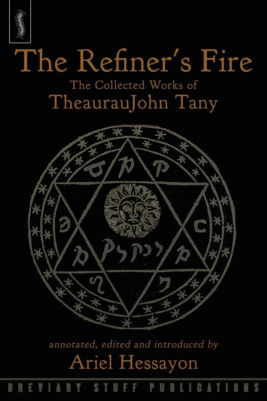 The Refiner's Fire: The Collected Works of TheaurauJohn Tany