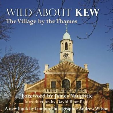 Wild about Kew: The Village by the Thames