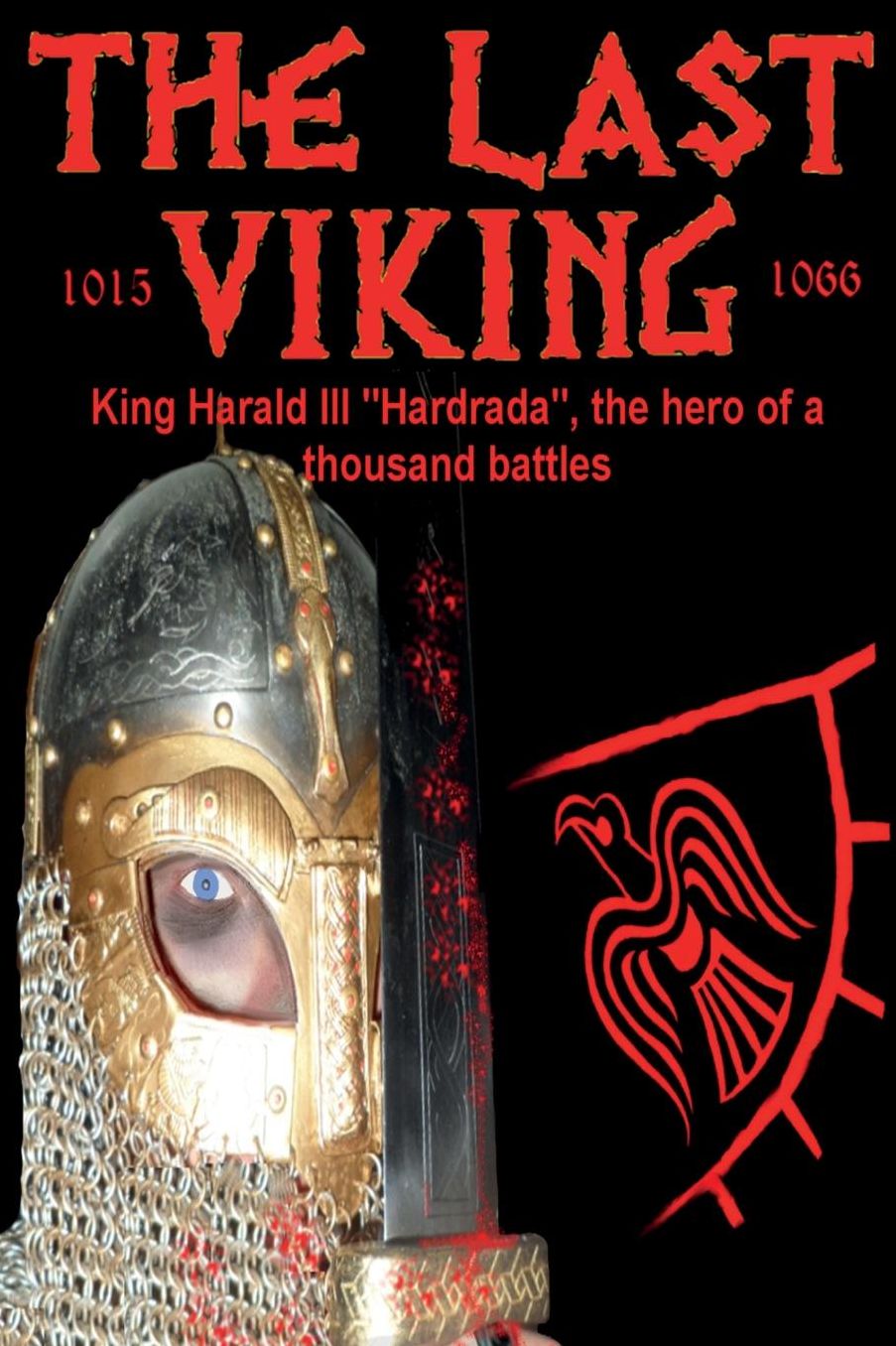 The Last Viking: King Harald III "Hardrada", the hero of a thousand battles